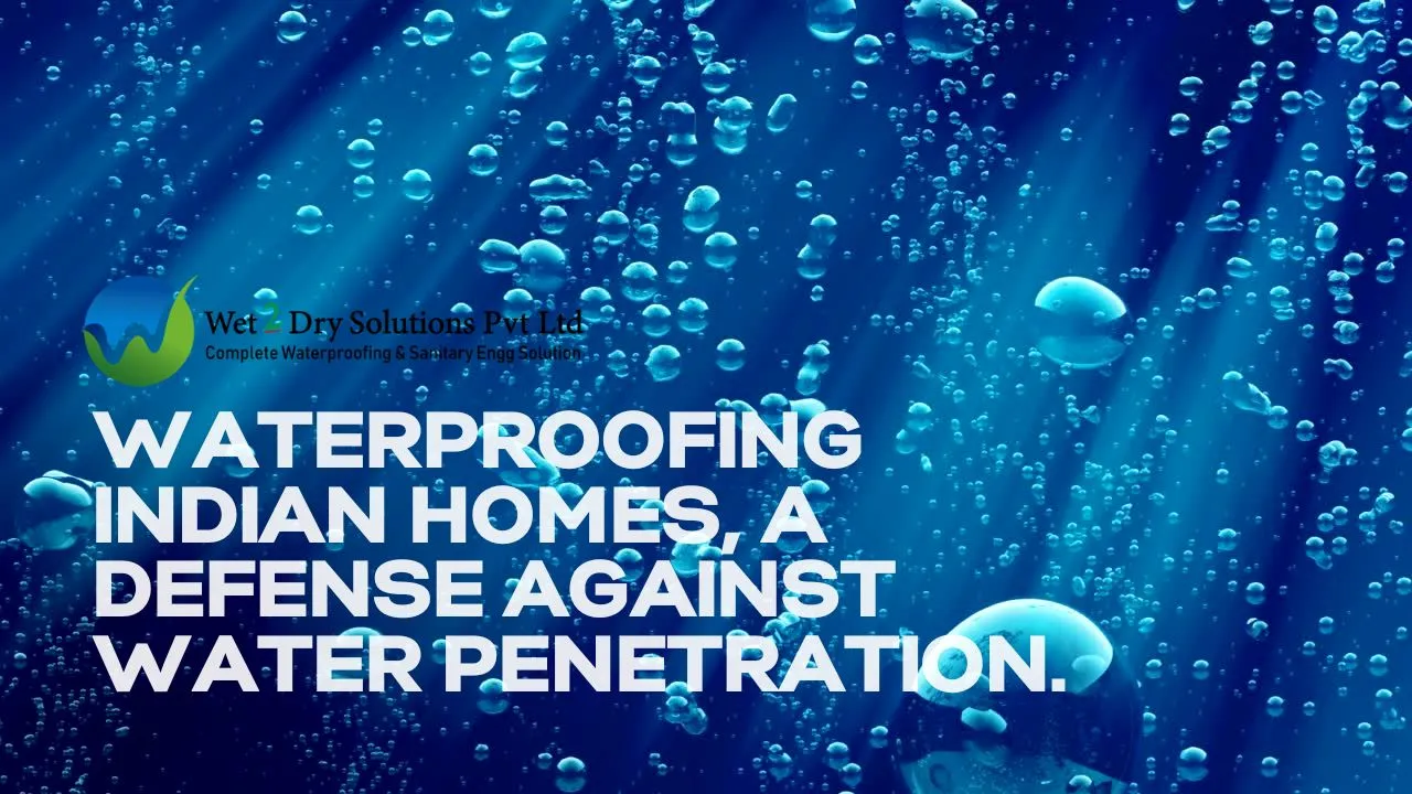 Waterproofing Indian Homes, A Defense Against Water Penetration